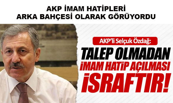 Selçuk Özdağ: "Talepsiz İmam Hatip israftır"