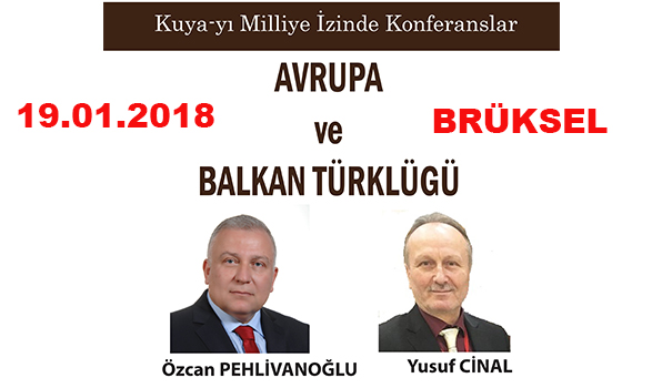 AVRUPA VE BALKAN TÜRKLÜĞÜ BRÜKSEL'DE GÜNDEME TAŞINIYOR